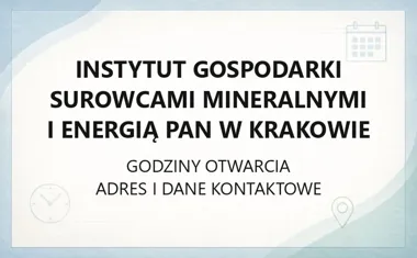 Instytut Gospodarki Surowcami Mineralnymi i Energią PAN - kontakt, adres i struktura