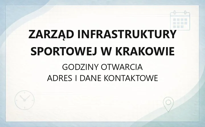 Zarząd Infrastruktury Sportowej w Krakowie - kontakt, godziny, informacje